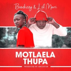 Biodizzy & Lil Meri - Motlaela Thupa .mp3
