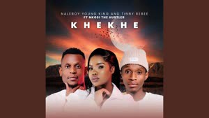 Khekhe (feat. Nkosi The Hustler SA) · Naleboy Young King