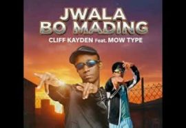 Jwala Bo Mading - Cliff Kayden (Feat. Mow Type )