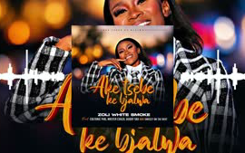 Aketsebe Ke Bjalwa-Zoli White Smoke feat-Calto PHB-Master Chuza-SmeezyOn The Beat & Buddy Sax