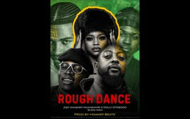 ROUGH DANCE-jojo manjaro x mukashwiri x slidoo man x dolly ditebogo prod by hoaker beats