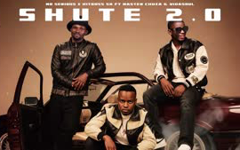 Shute 2.0-Mr Serious & Hitboss SA feat Master Chuza & Vida-Soul