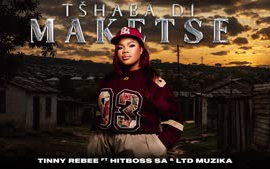 Tshaba-di-maketse-Tinny-Rebee-feat-Hitboss-SA-LTD-Muzika.mp3