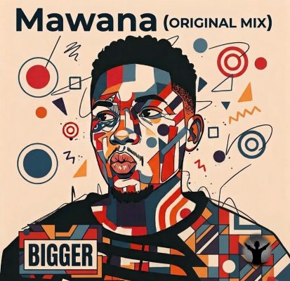 Mawana (Original Mix) – Bigger