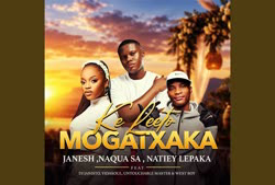 Ke Leeto Mogatxaka-Janesh, Naqua SA, Natiey Lepaka Ft. Dj Janisto, VidaSoul, Untouchable West Boy