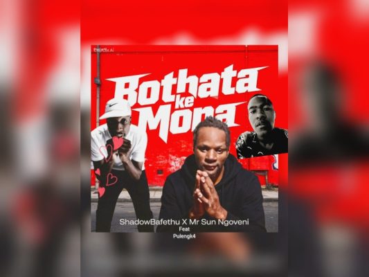 Bothata Ke Mona by Shadow Bafethu X Mr Sun Ngoveni X Puleng K04