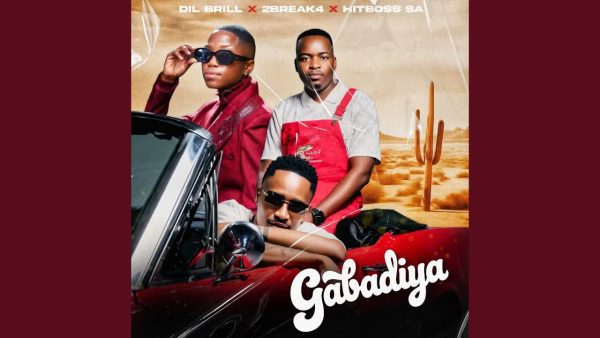 Gabadiya · DIL Brill · 2Break4 · Hitboss SA