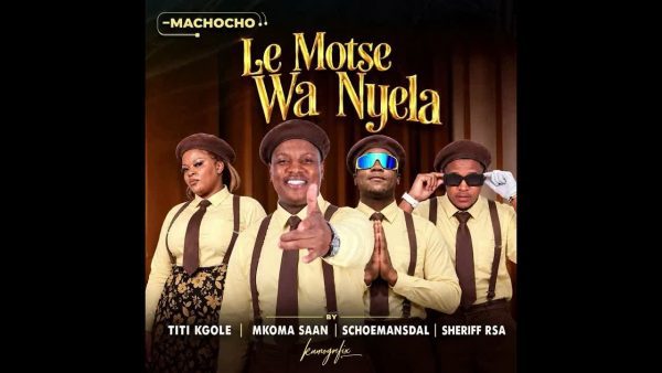 Le Motse Wa Nyela. Feat Mkoma Saan,TITI KGOLE,Schoemansdel,Sheriff Rsa