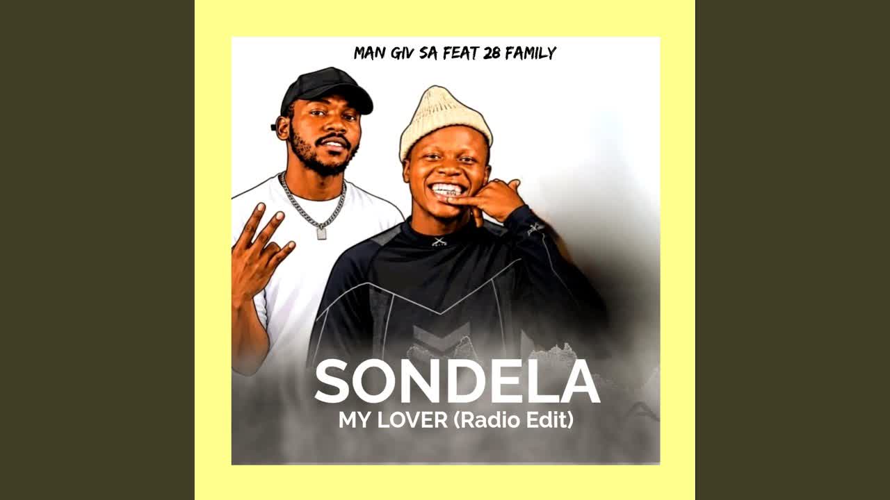 Sondela My Lover (feat. 28 Family) · Man Giv SA