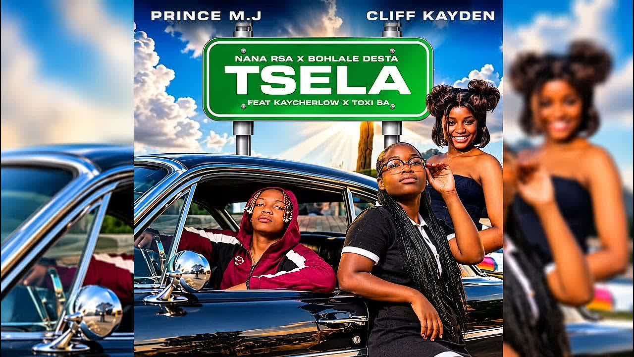 Tsela–PrinceMJ-Cliff-KaydenNana-RSABohlale-Desta-ft-Kaycherlow-NLL-TOXI-SA