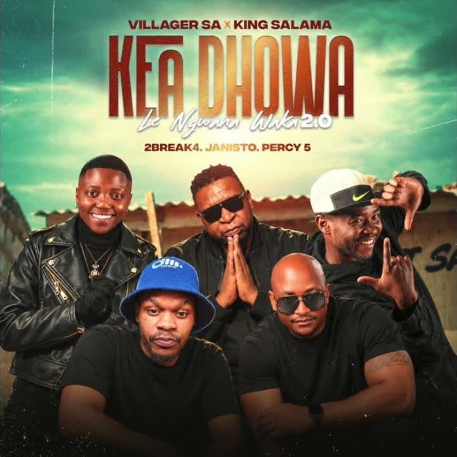 Villager SA, King Salama, 2break4, DJ Janisto, Percy 5 – Kea Dhowa Le Ngwana Waka 2 0